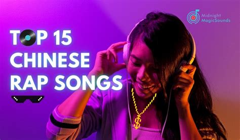 Top 15 Chinese Rap Songs .